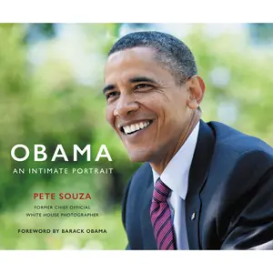 Obama: An Intimate Portrait by Pete Souza, Barack Obama [Hardcover Book]