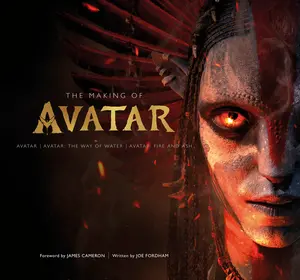 The Making of Avatar: Avatar, Avatar: The Way of Water, Avatar: Fire and Ash -- Joe Fordham - Hardcover
