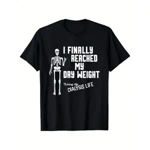 Funny Dialysis Patient T-Shirt - "I Finally Reached My Dry Weight" Kidney Dialysis Humor, 100% Cotton Soft & Lightweight, S-XXXL Sizes, Unisex Casual Survivor Gift, Dialysis Life Apparel for Men & Women, T Shirt, Funny graphic tee men's t shirts