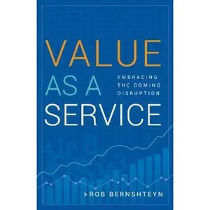 USED-Value as a Service: Embracing the Coming Disruption by Bernshteyn, Rob (Hardcover)