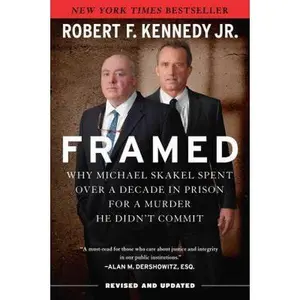 USED-Framed: Why Michael Skakel Spent Over a Decade in Prison for a Murder He Didn't Commit by Kennedy Jr, Robert F. (Paperback)