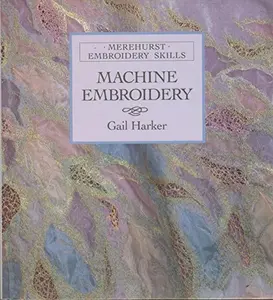 USED-Machine Embroidery (Embroidery Skills Series) by Gail Harker (Hardcover)
