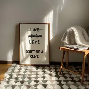 Live Laugh Love Don't Be a C*nt Funny Wall Art Sweary Rude Prints Bathroom Posters