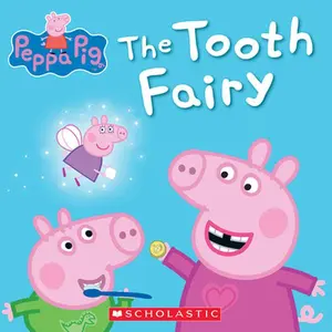 The Tooth Fairy (Peppa Pig) -- Scholastic - Paperback