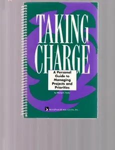 USED-Taking Charge: A Personal Guide to Managing Projects and Priorities by Michal E. Feder (Paperback)
