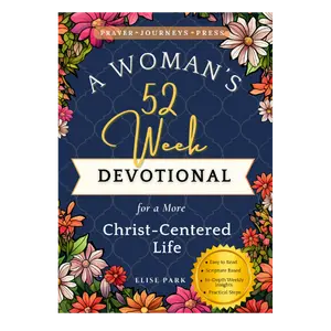 A Woman's 52-Week Devotional for a More Christ-Centered Life