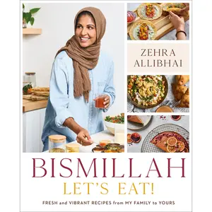 Bismillah, Let's Eat! by Zehra Allibhai [Hardcover Book]
