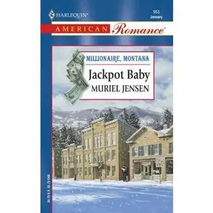 USED-Jackpot Baby: Millionaire, Montana (Harlequin American Romance, No 953) by Muriel Jensen (Unknown)