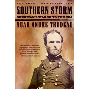 Southern Storm: Sherman's March to the Sea by Noah Andre Trudeau [Paperback Book]