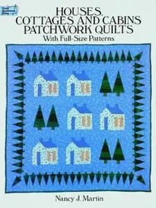 USED-Houses, Cottages, and Cabins Patchwork Quilts: With Full-Size Patterns (Dover Needlework Series) by Nancy J. Martin (Paperback)