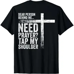 Dear Person Behind Me Need Prayer Tap My Shoulder T-Shirt Men's and women's gift