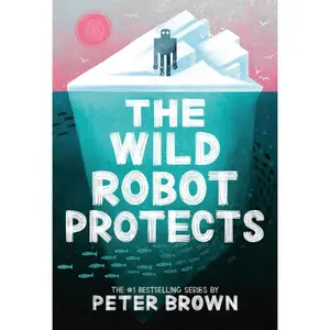 The Wild Robot Protects (Volume 3) (The Wild Robot, 3) Hardcover – September 26, 2023