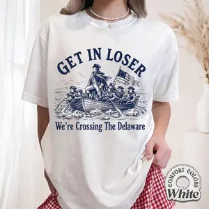Comfort Colors Get In Loser Crossing the Delaware Shirt, Funny Patriotic 4th of July Graphic Tee, Gift for Men, Women