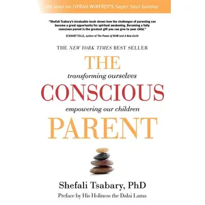 USED-The Conscious Parent: Transforming Ourselves, Empowering Our Children by Tsabary, Shefali (Paperback)
