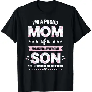 Funny Proud Mom T-Shirt – Perfect Mother's Day Gift from Son