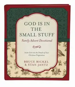 USED Book - God Is in the Small Stuff Family Advent Devotional: Invite God into the Details of Your Christmas Preparation by Bruce Bickel (Hardcover) - english