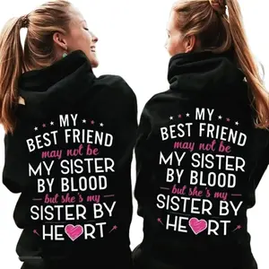My Best Friend May Not Be Sister By Blood, Holiday Party Hoodie Couples Matching Outfits Bestie Best Friend for Women Unisex, Perfect Gift Anniversary Clothes