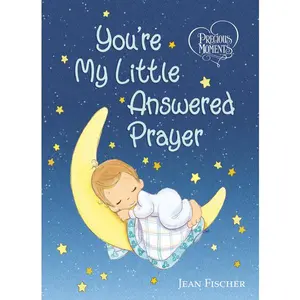 Precious Moments: You're My Little Answered Prayer