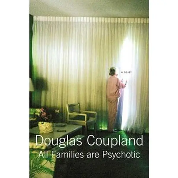 USED-All Families Are Psychotic: A Novel by Douglas Coupland (Hardcover)