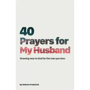USED-40 Prayers for My Husband: Drawing Near to God for the Man You Love (The 40-Day Prayer Journey) by Selena Frederick (Paperback)