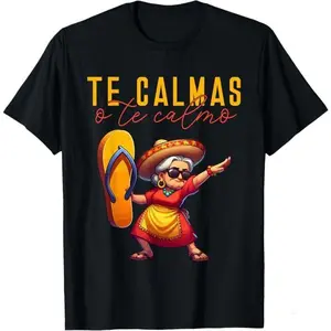 Mexican Spanish Mother Mom Expression Te Calmas O Te Calmo. T-Shirt