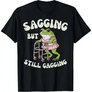 Sagging But Still Gagging Frog Funny Cringe Meme Women Men T-Shirt