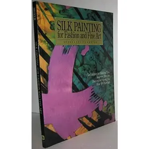USED-Silk Painting for Fashion and Fine Art: Techniques for Making Ties, Scarves, Dresses, Decorative Pillows and Fine Art Paintings (Practical Craft Books) by Susan Moyer (Paperback)