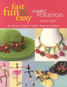 USED-Fast, Fun & Easy(R) Fabric Ficklesticks - Print on Demand Edition by Taylor, Diana (Paperback)