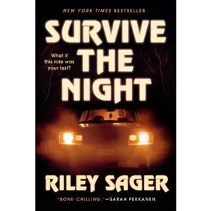 Survive the Night -- Riley Sager, Paperback