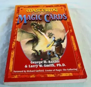 USED-Mastering Magic Cards: An Introduction to the Art of Masterful Deck Construction by George Baxter (Paperback)