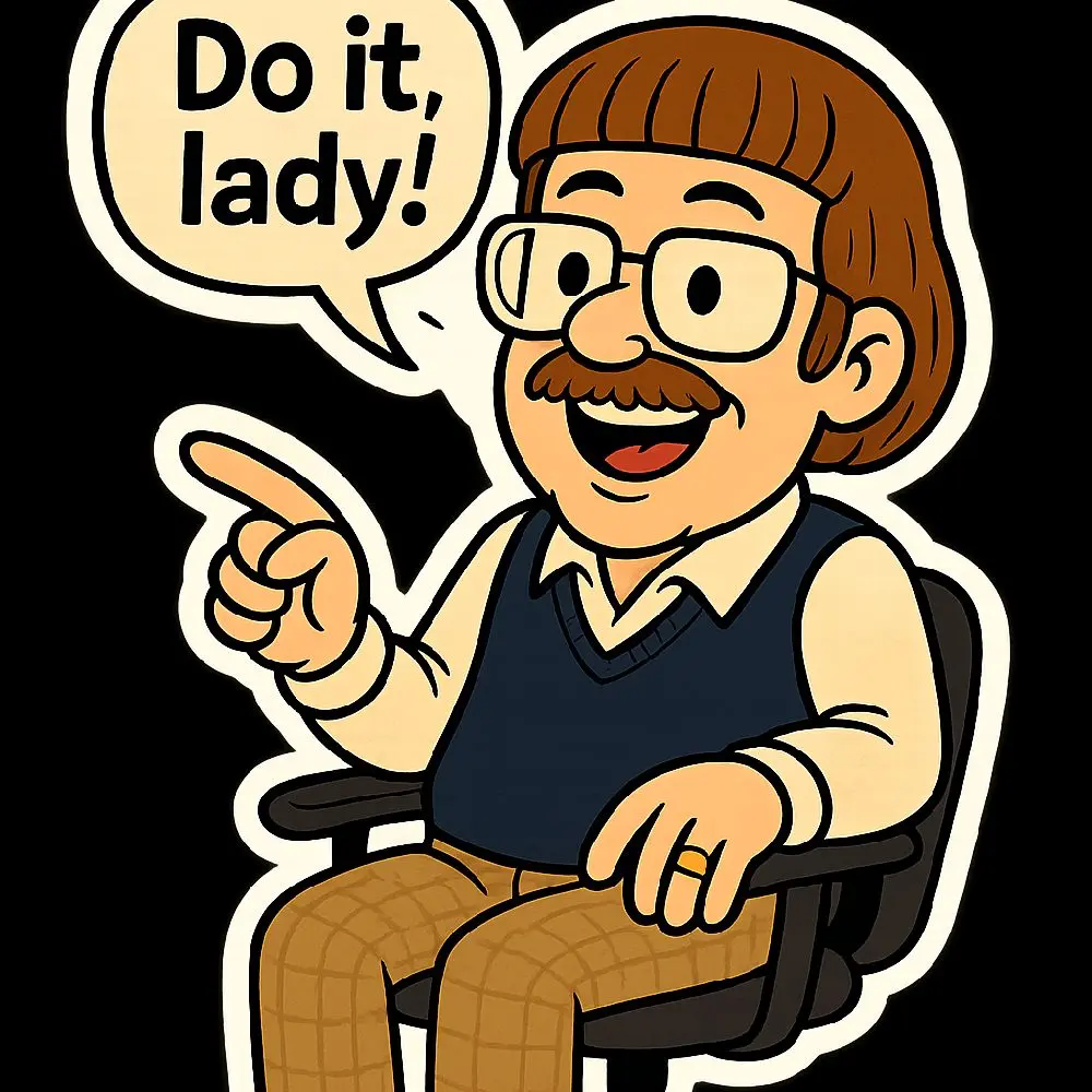 Chit Sticker: DO IT LADY - Fun Illustration of Man with Glasses and Mustache Pointing and Saying"Do it lady!"