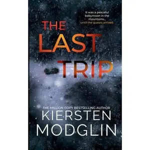 The Last Trip -- Kiersten Modglin - Paperback