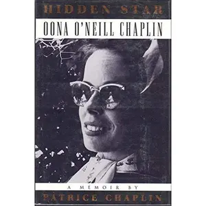 USED-Hidden Star: Oona O'Neill Chaplin : A Memoir by Patrice Chaplin (Hardcover)
