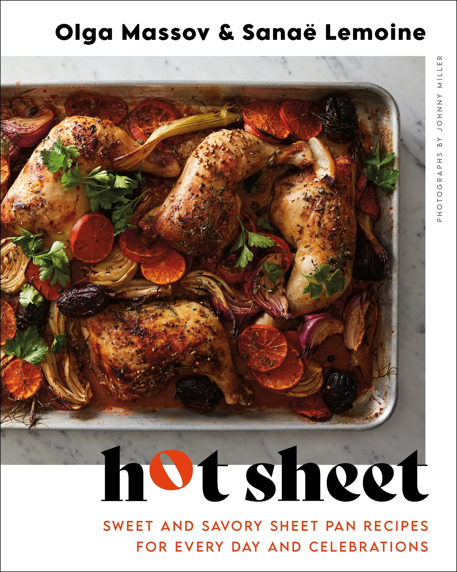 Hot Sheet: Sweet and Savory Sheet Pan Recipes for Every Day and Celebrations by Olga Massov||Sanaë Lemoine [Hardback Book]