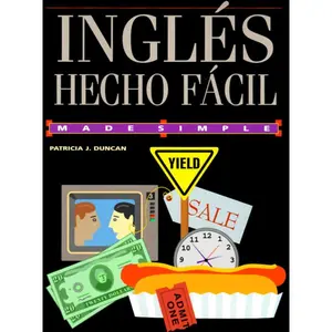Inglés Hecho Fácil – Curso de Inglés para Principiantes | Libro Bilingüe Español-Inglés, Gramática, Vocabulario y Conversación