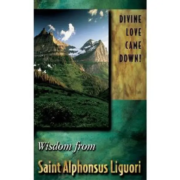 USED-Divine Love Came Down!: Wisdom from St. Alphonsus Liguori by Alfonso Maria de' Liguori (Paperback)