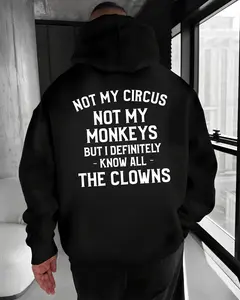 Not My Circus Not My Monkeys Funny Sarcastic Quote Hoodie – Dark Humor Attitude T Shirt Sweatshirt for Men