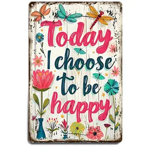 1PC Vintage Metal Tin Decorative Sign Plaque Today I Choose To Be Happy Wall Mounted 2D Flat Sign 8 x 12 Inch Home Bedroom Study Living Room Dining Room Office Cafe Bar Wall Decor