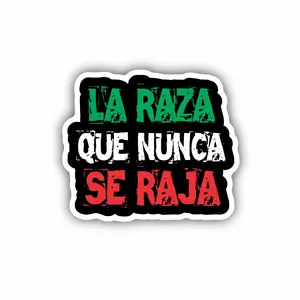 La Raza Que Nunca Se Raja, Mexico, Hard Hat, Laptop, Water Bottle, Cooler,  Funny, Sticker Decal ,Cute ,Vinyl Decor Decorative