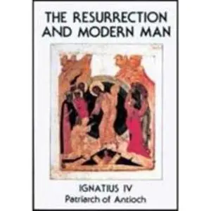 USED-The Resurrection and Modern Man by Patriarch of Antioch Ignatius IV (Paperback)