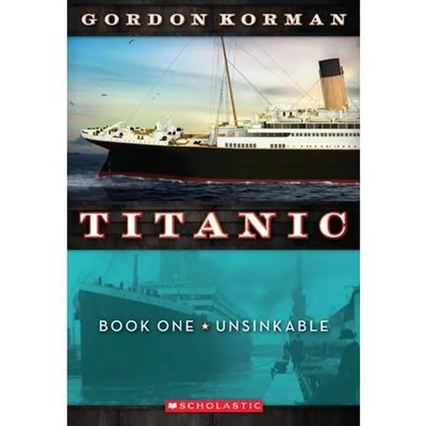 Unsinkable (Titanic, Book 1): Volume 1 -- Gordon Korman - Paperback