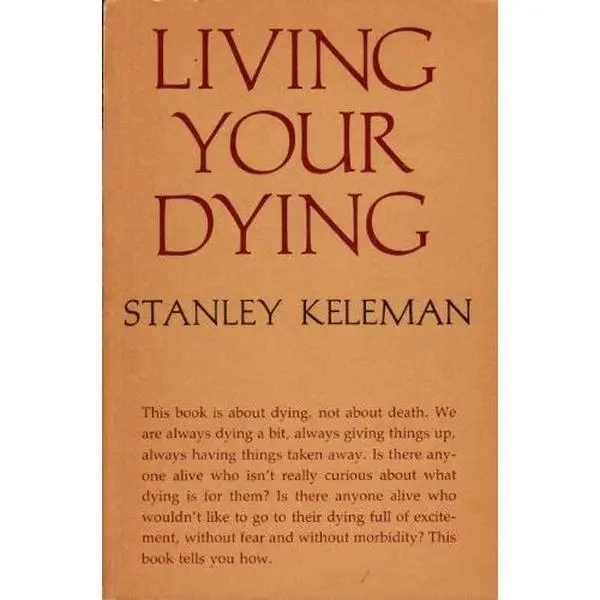 USED-Living Your Dying by Stanley Keleman (Paperback)