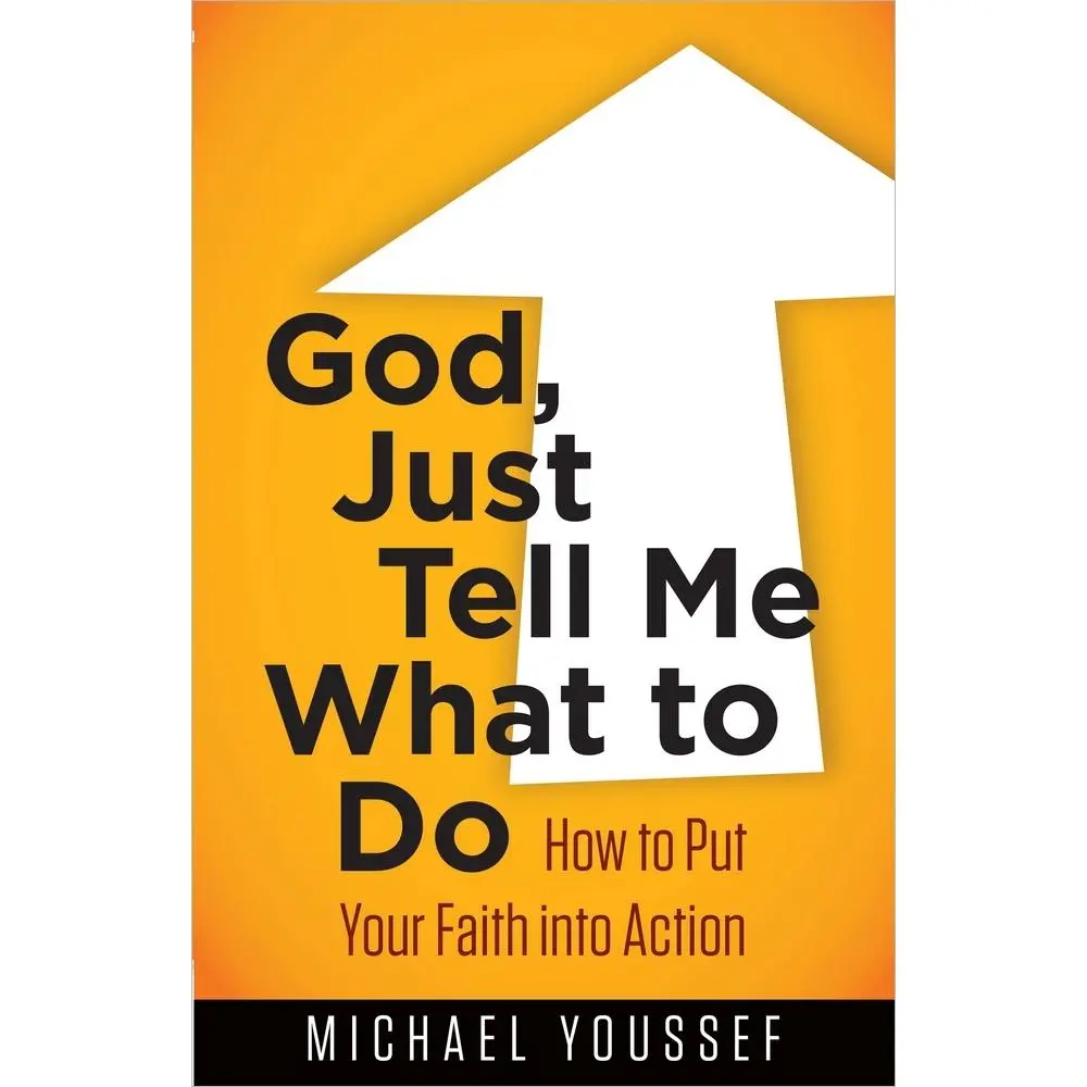 USED-God, Just Tell Me What to Do: How to Put Your Faith Into Action by Youssef, Michael (Paperback)