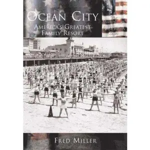 USED-Ocean City: America's Greatest Family Resort by Miller, Fred (Paperback)
