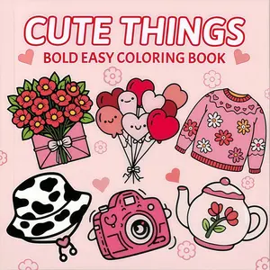 CUTE THINGS:Coloring Book for Beginners, Large Patterns + Cute Elements, Relax and Improve Focus, Perfect Gift or Personal Use