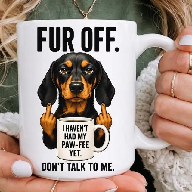 Funny Dachshund Mug, Fur Off Coffee Mug, Sarcastic Wiener Dog Cup, Sausage Dog Lover Gift, Cute Doxie Coffee Mug, Funny Dog Mom Gift, Dachshund Owner Mug, Pet Lover Cup