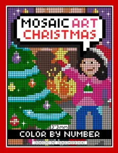 Mosaic Art Color By Number: Christmas Coloring Book for Adults Relaxation and Stress Relief with 3*3 mm sections