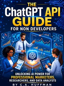 The ChatGPT API Guide for Non-Developers Ebook