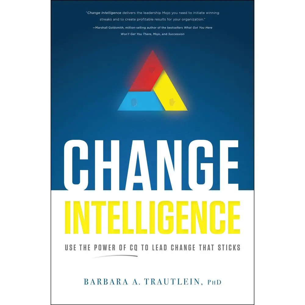 USED-Change Intelligence: Use the Power of CQ to Lead Change That Sticks [With Access Code] by Trautlein, Barbara A. (Hardcover)