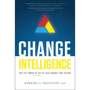 USED-Change Intelligence: Use the Power of CQ to Lead Change That Sticks [With Access Code] by Trautlein, Barbara A. (Hardcover)